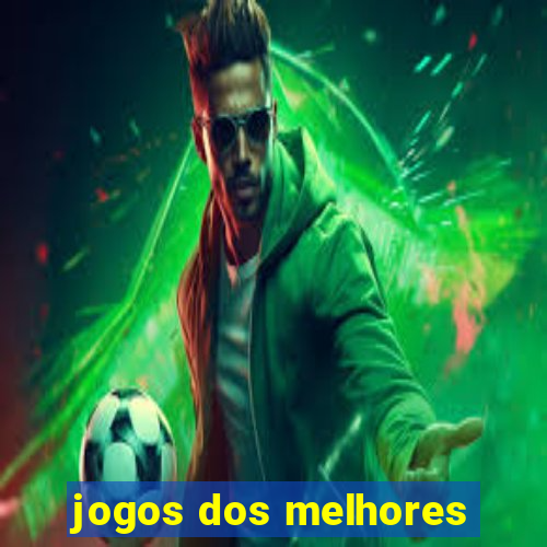 jogos dos melhores