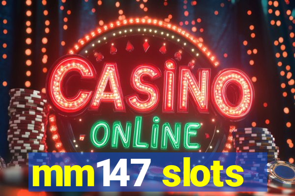 mm147 slots