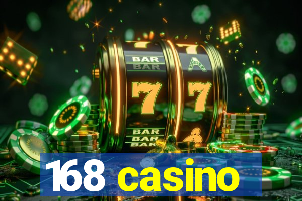 168 casino