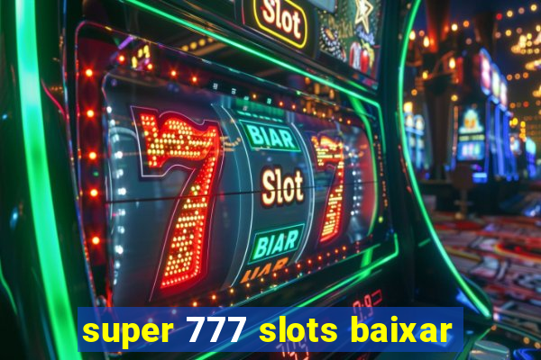 super 777 slots baixar