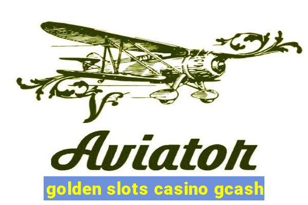 golden slots casino gcash