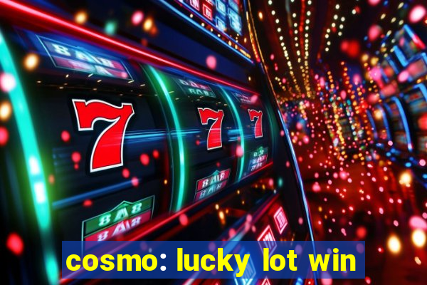 cosmo: lucky lot win