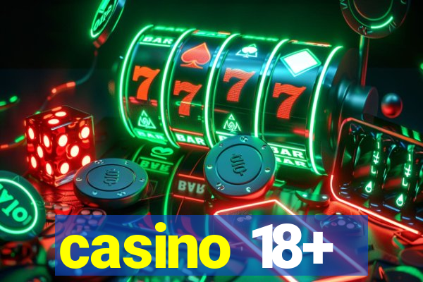 casino 18+