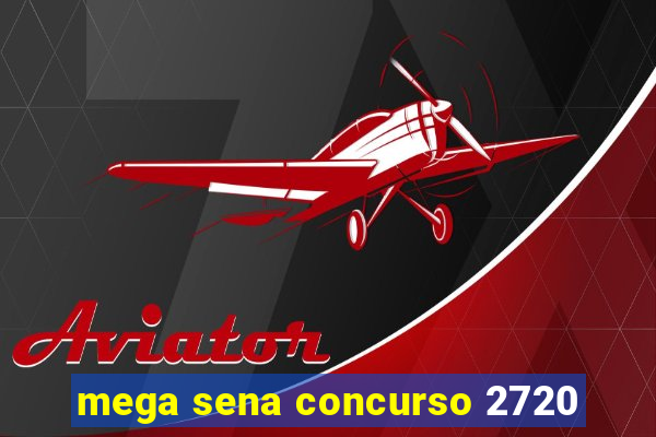 mega sena concurso 2720