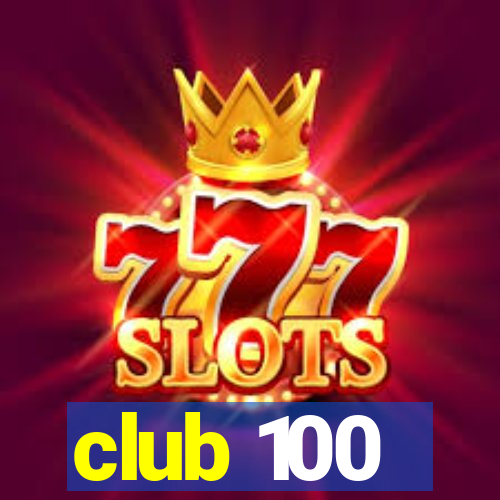 club 100