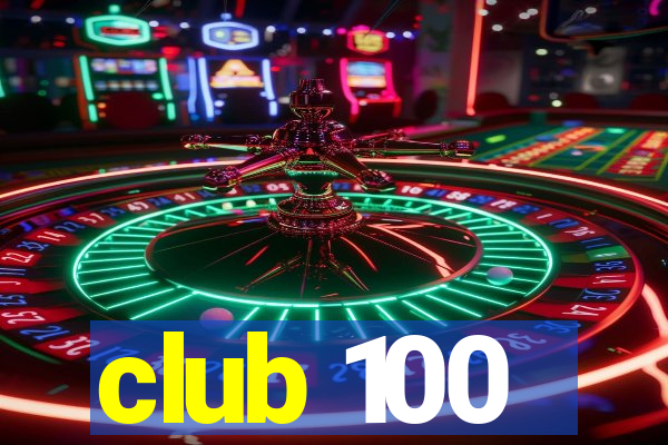 club 100