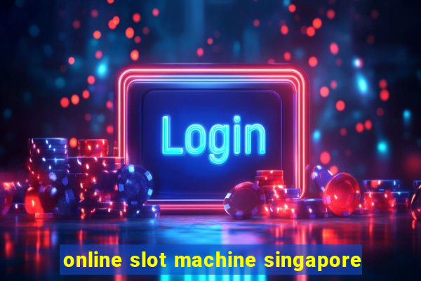 online slot machine singapore