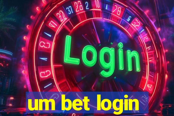 um bet login