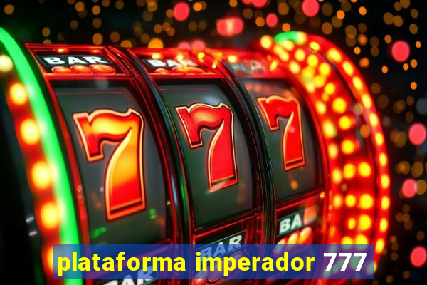 plataforma imperador 777