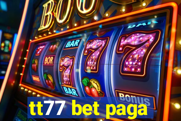 tt77 bet paga