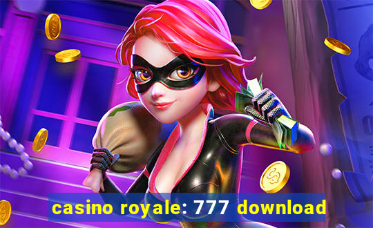 casino royale: 777 download