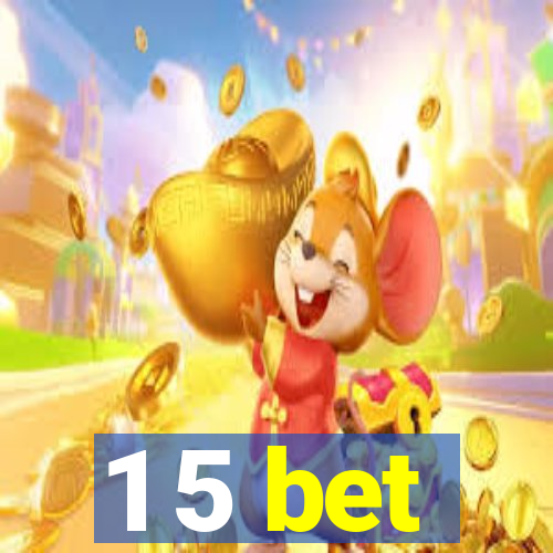 1 5 bet