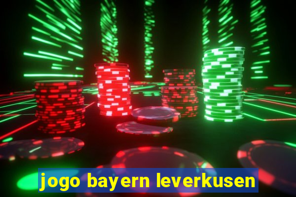 jogo bayern leverkusen