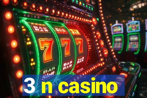 3 n casino