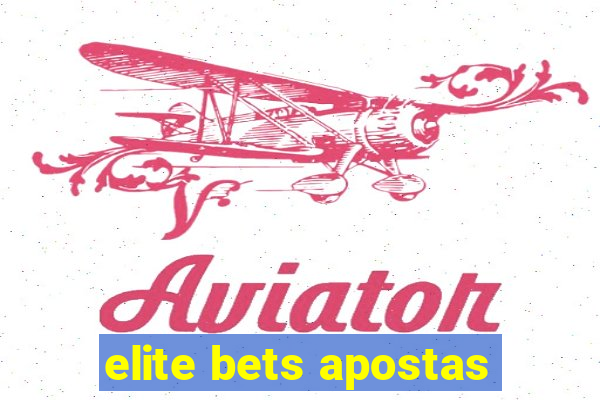 elite bets apostas