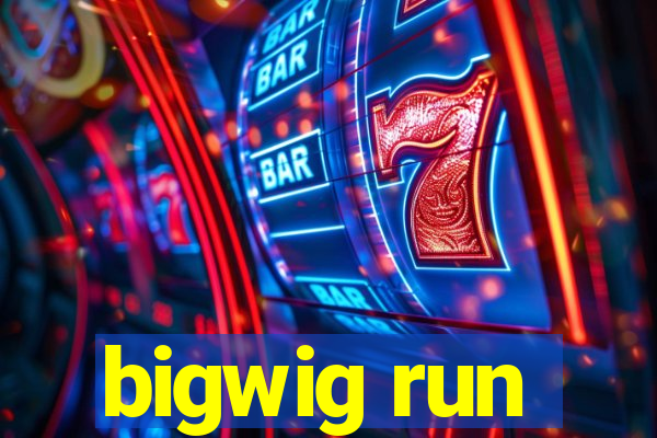 bigwig run