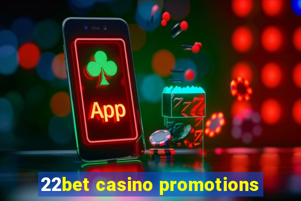 22bet casino promotions