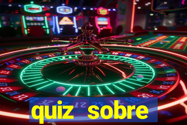 quiz sobre conhecimentos gerais