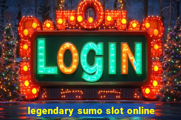 legendary sumo slot online