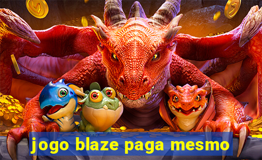 jogo blaze paga mesmo