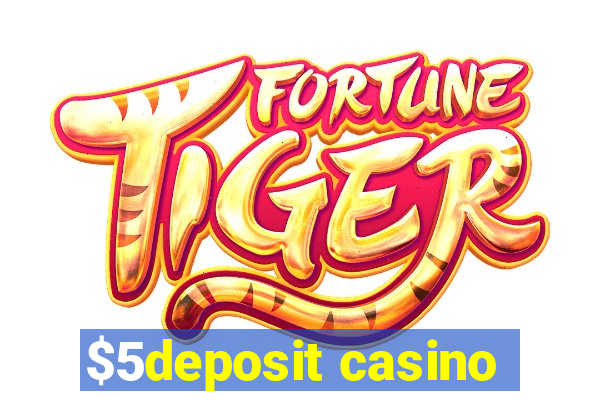 $5deposit casino