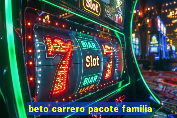 beto carrero pacote familia