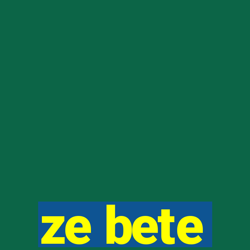 ze bete