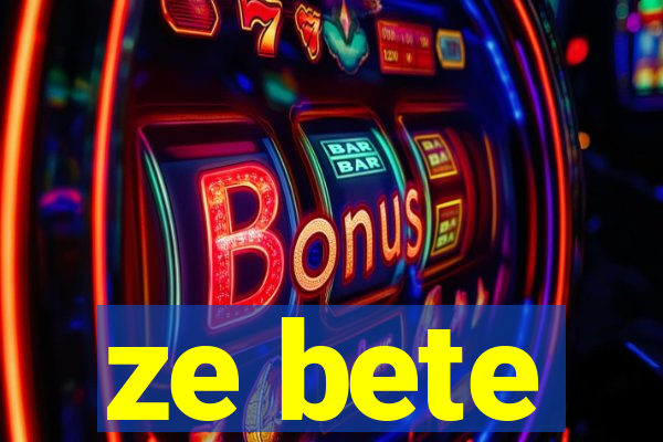 ze bete