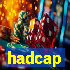 hadcap