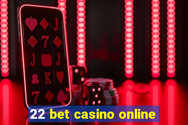 22 bet casino online