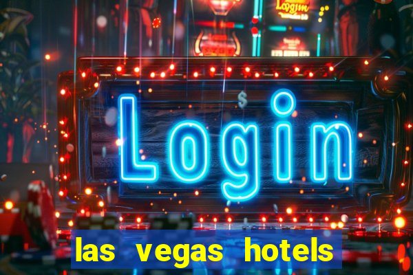 las vegas hotels and casinos