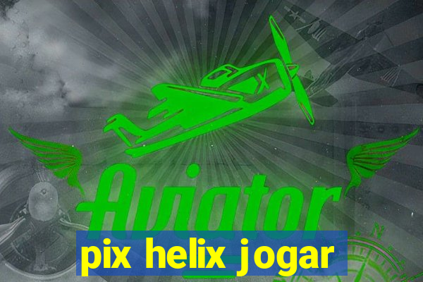 pix helix jogar