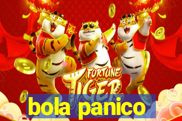 bola panico