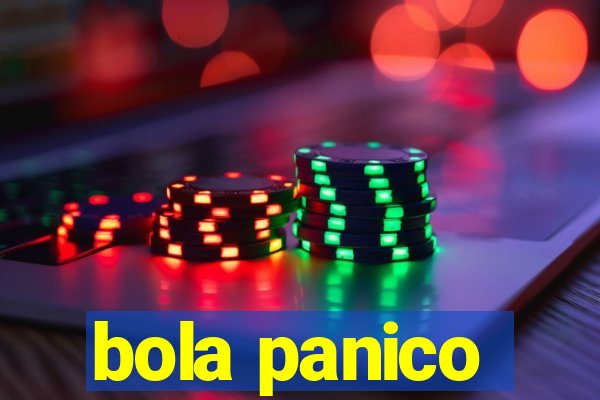 bola panico