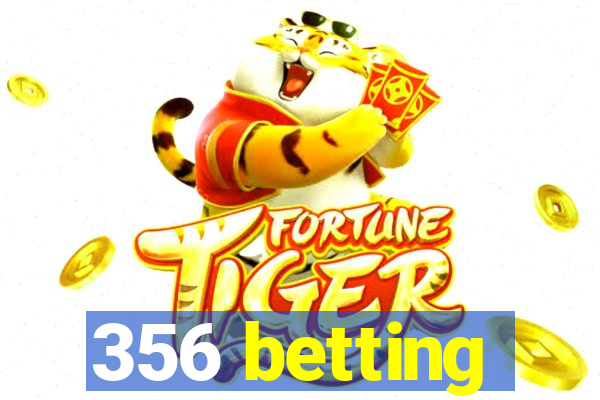 356 betting