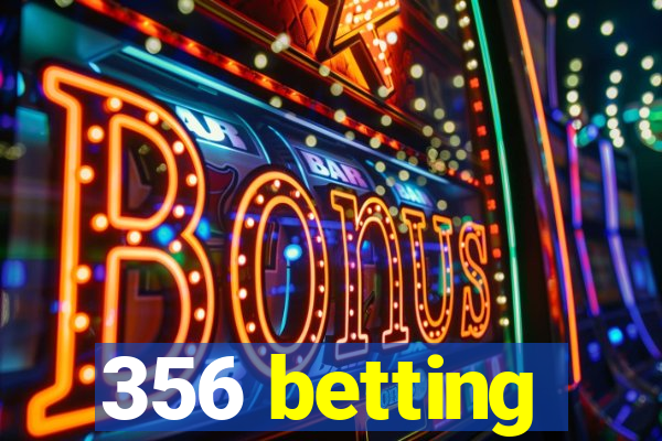 356 betting