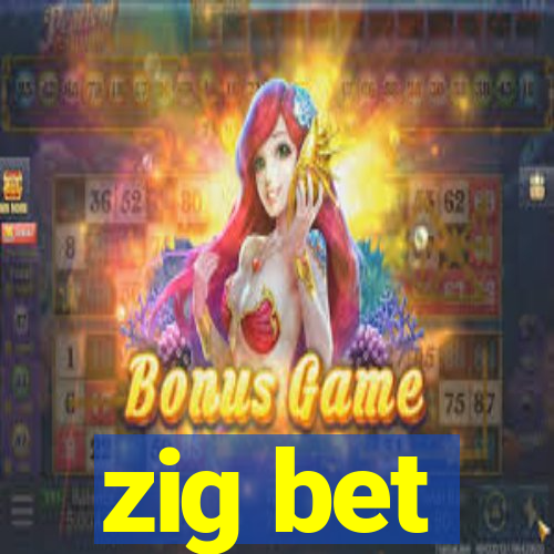 zig bet