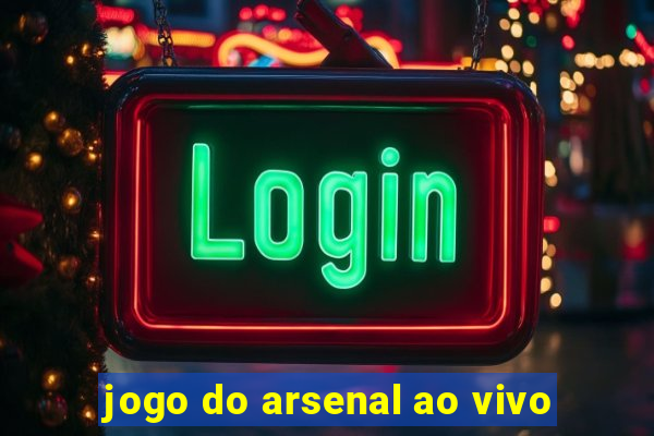 jogo do arsenal ao vivo