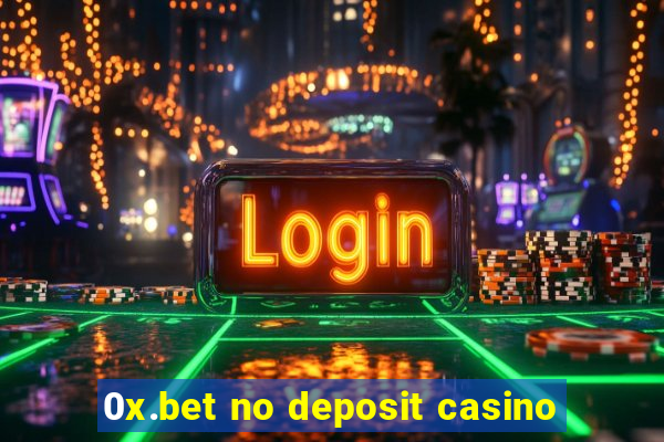 0x.bet no deposit casino