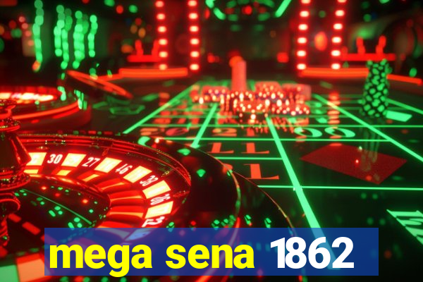 mega sena 1862