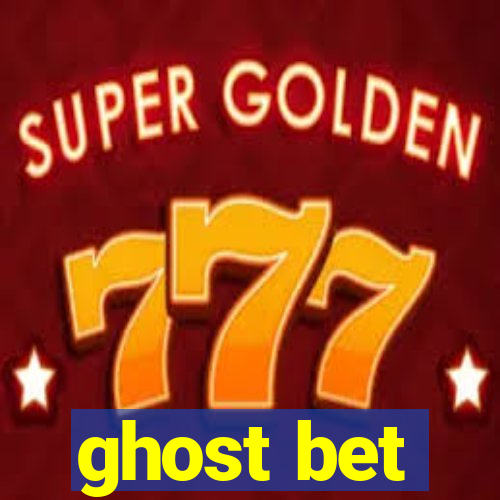 ghost bet