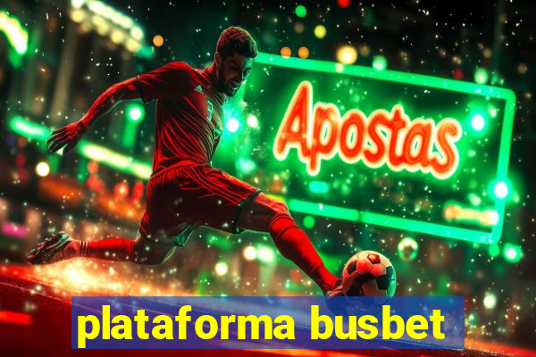 plataforma busbet