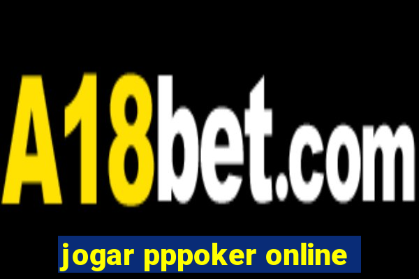 jogar pppoker online