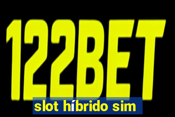 slot híbrido sim