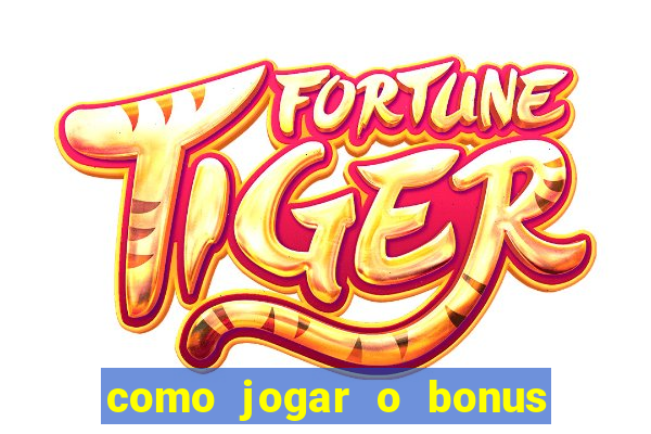 como jogar o bonus do 1win