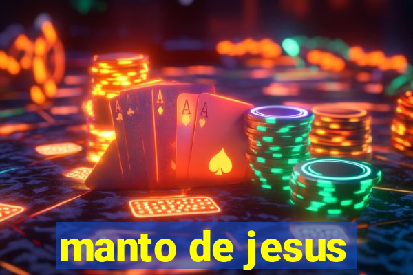 manto de jesus