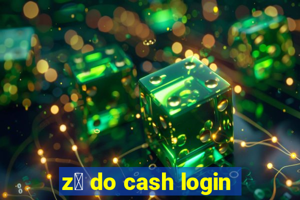 z茅 do cash login