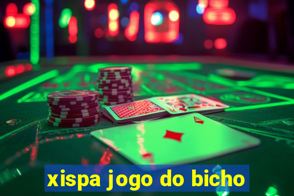 xispa jogo do bicho