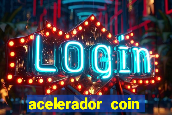 acelerador coin master 2024