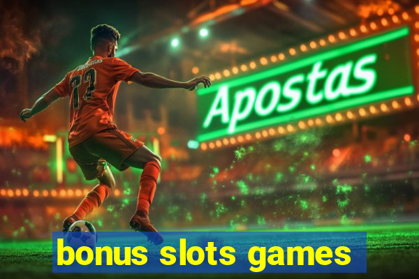 bonus slots games